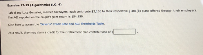  Exercise 12-19 (Algorithmic) (LO. 4) Rafael and Lucy Gonzalez, married taxpayers,