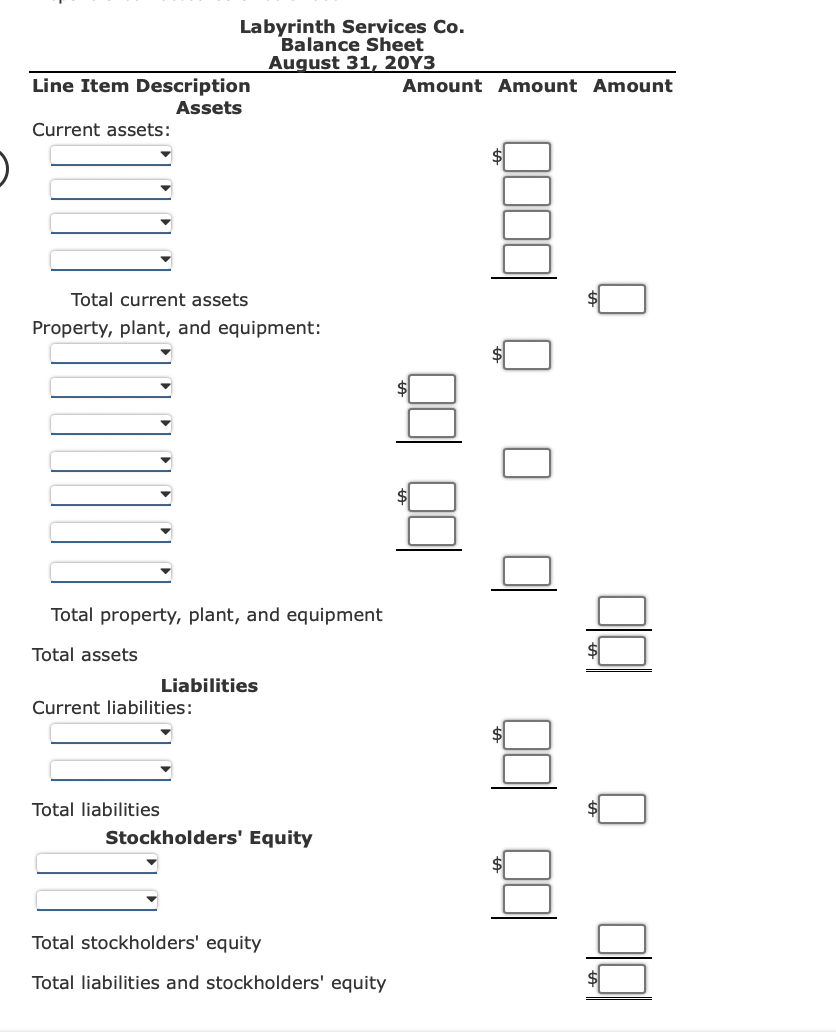 20Y3 Assets Current assets: Current liabilities: Labyrinth Services Co. Balance Sheet August