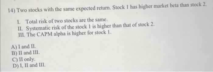  14) Two stocks with the same expected return. Stock 1 has