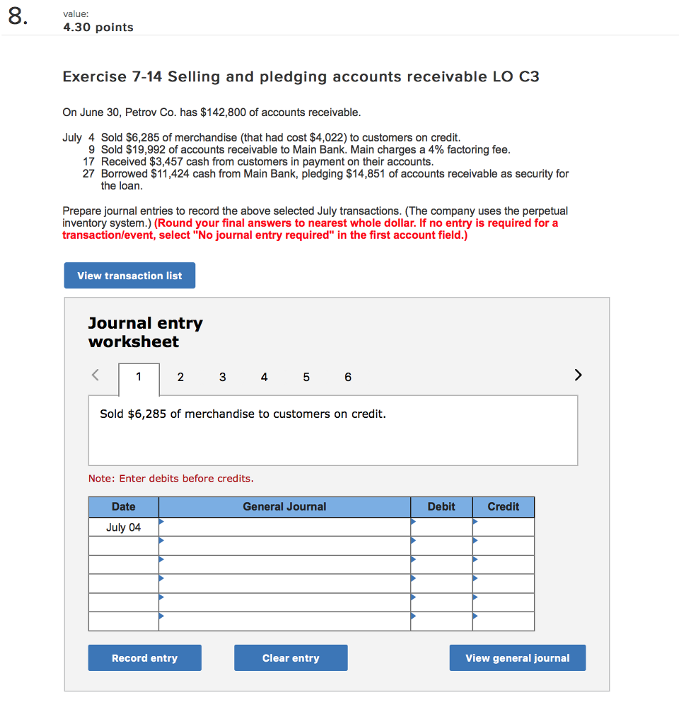 8. value: 4.30 points Exercise 7-14 Selling and pledging accounts receivable