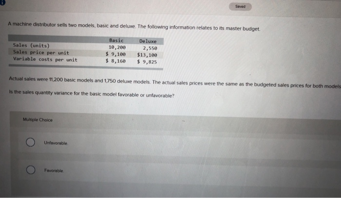  Saved A machine distributor sells two models, basic and deluxe. The