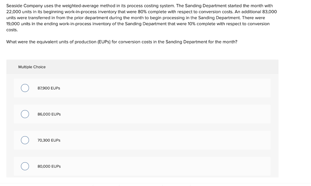 Seaside Company uses the weighted average method in its process costing