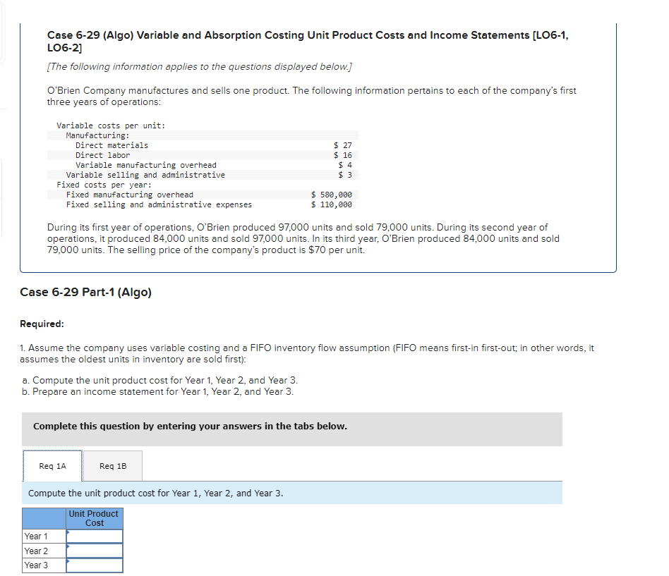  Case 6-29 (Algo) Variable and Absorption Costing Unit Product Costs and