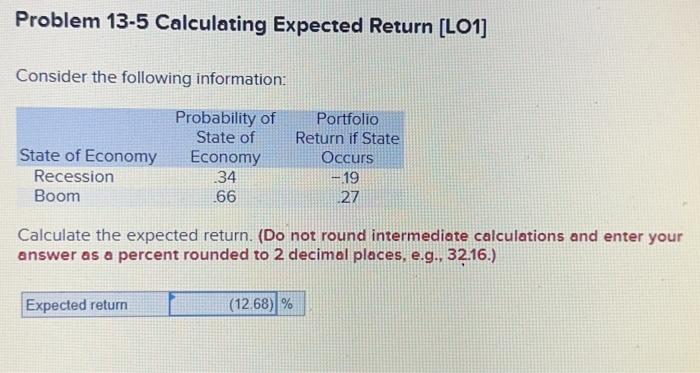  Problem 13-5 Calculating Expected Return [LO1] Consider the following information: Calculate