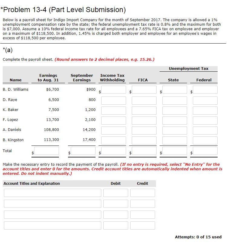 *Problem 13-4 (Part Level Submission) Below is a payroll sheet for