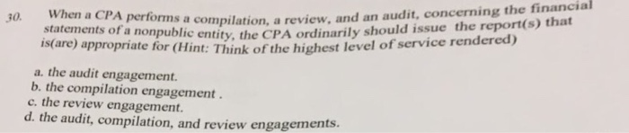  When a CPA perform is(are) appropriate for a. the audit engagement.