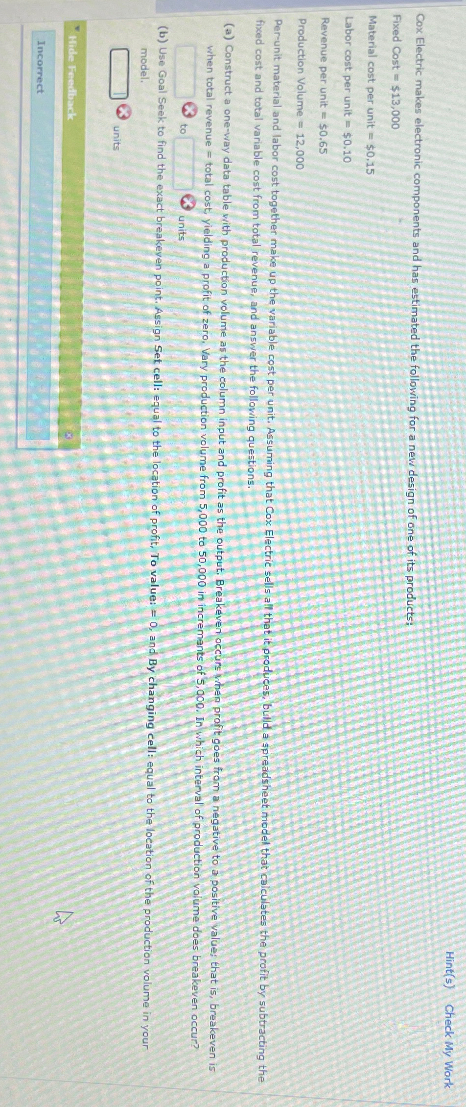  Hint(s) Check My Work Cox Electric makes electronic components and has