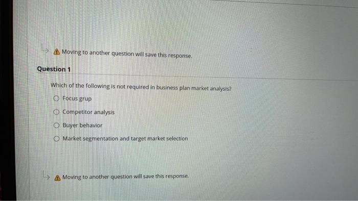  Moving to another question will save this response. Question 1 Which