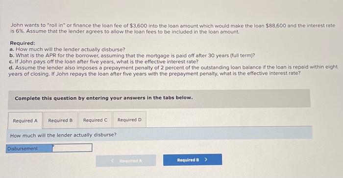 Please answer a, b, c, and d. John wants to "roll in"