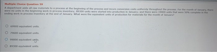  Multiple Choice Question 59 A department adds all raw materials to