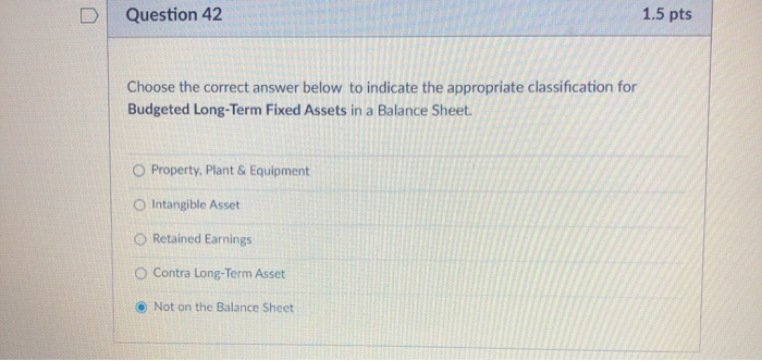  Question 42 1.5 pts Choose the correct answer below to indicate