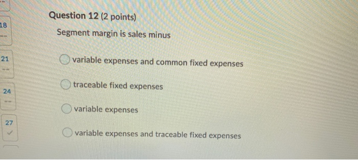 by the segment contribution margin ratio the traceable fixed expenses divided by