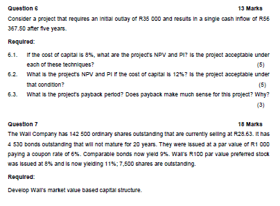  Question 6 Consider a project that requires an Initial outlay of