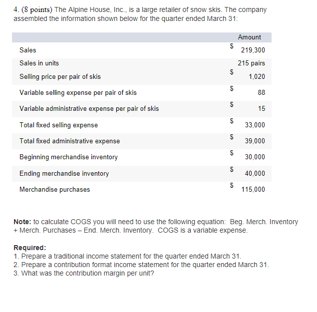 4. (8 points) The Alpine House, Inc., is a large retailer