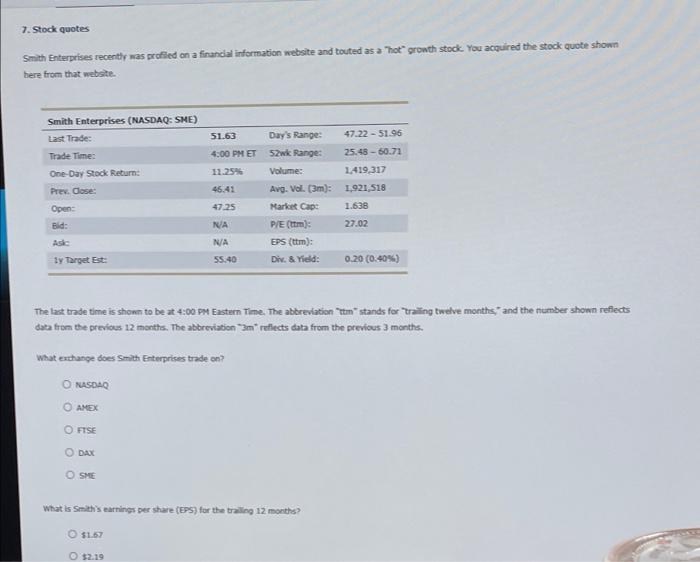help with these, same question 7. Stock quotes Smith Enterprises recently was