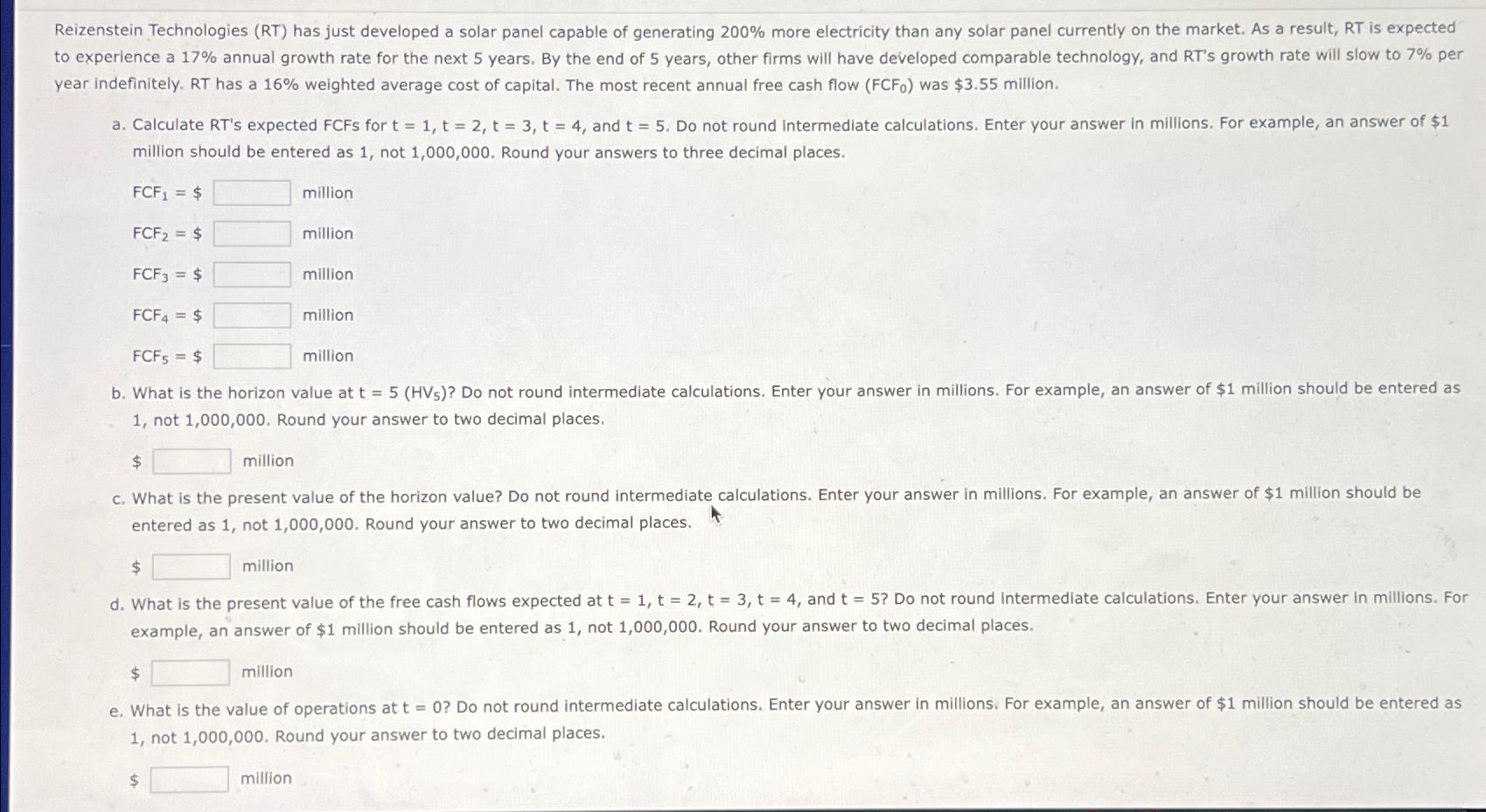  year indefinitely. RT has a 16% weighted average cost of capital.