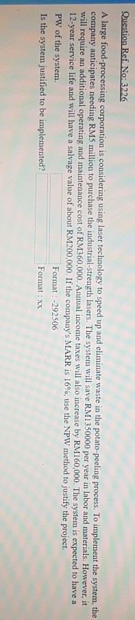 Question Ref. No: 3226 A large food-processing corporation is considering using
