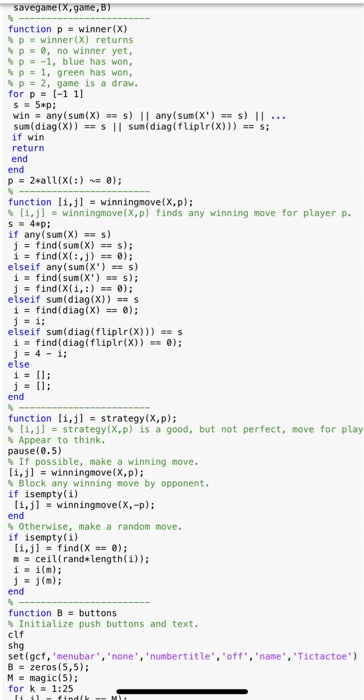 buttons and text set(gcf, 'menubarnone,"numbertitle,"off, 'name, 'Tictactoe) for k 1:25 B(1,juicontroll'style,'pushbutton",'units,'normal, B