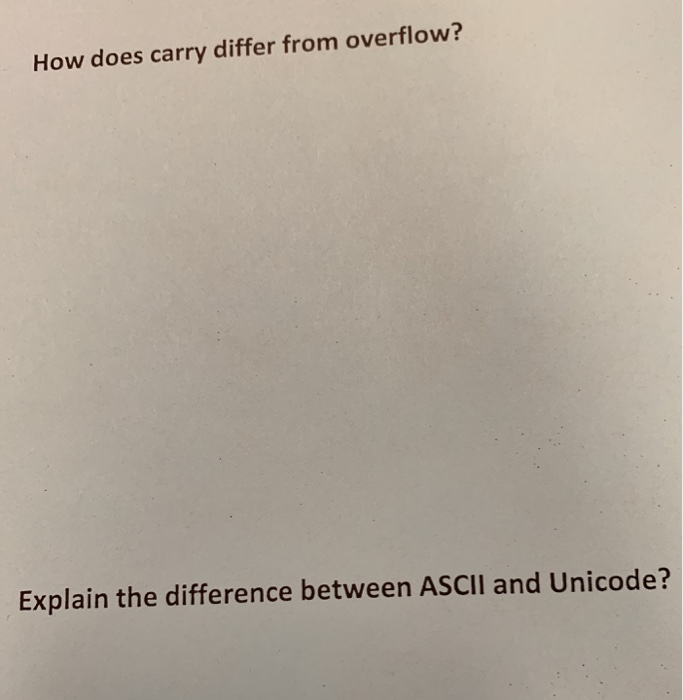  How does carry differ from overflow? Explain the difference between ASCII