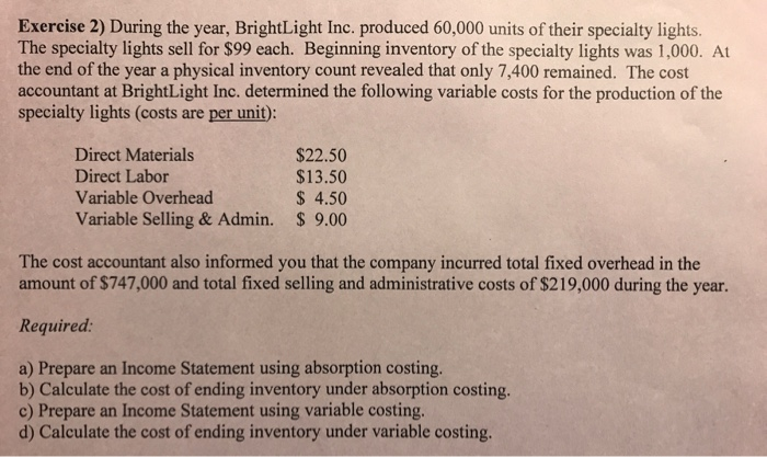 Exercise 2) During the year, BrightLight Inc. produced 60,000 units of