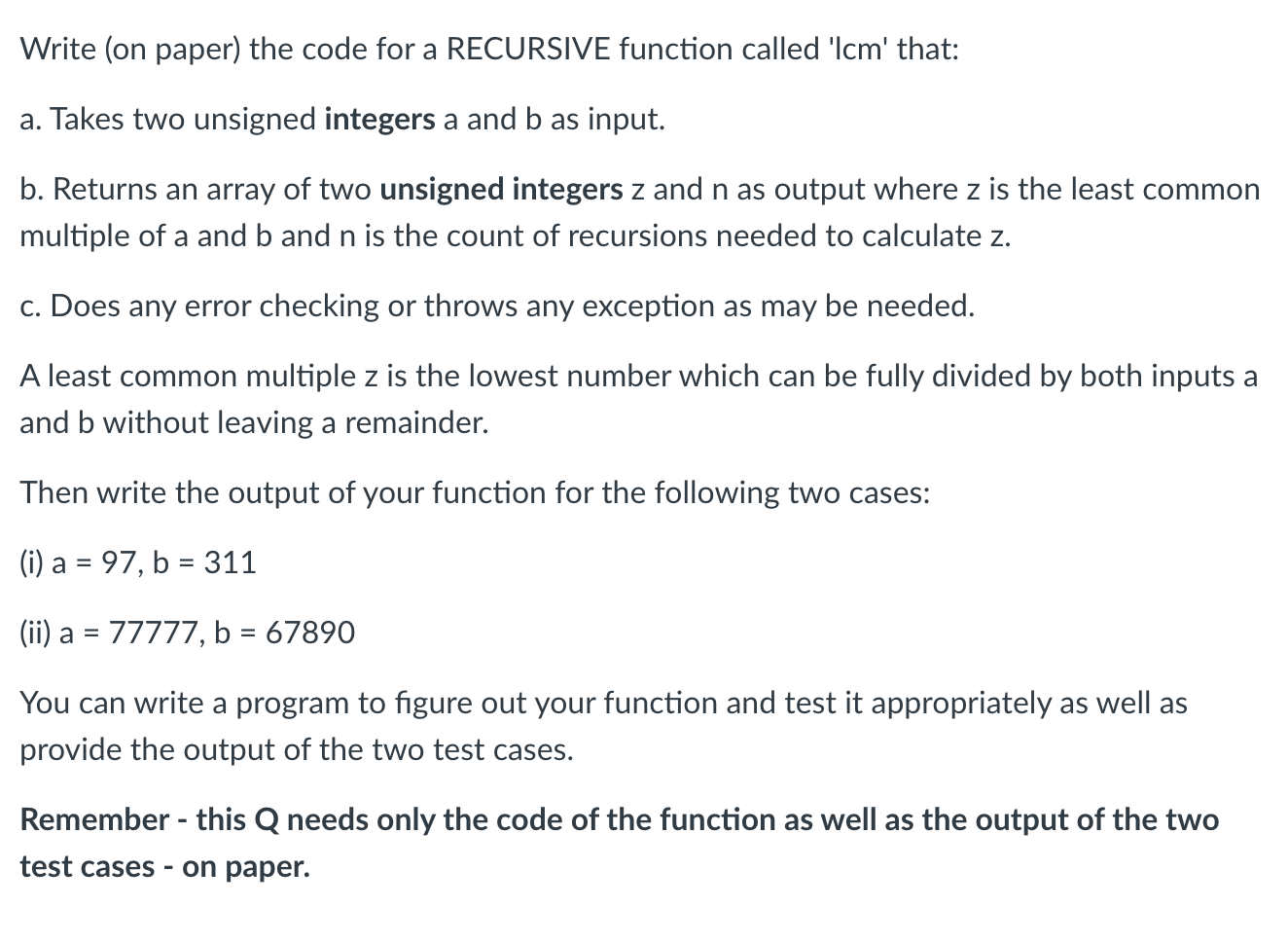  IN C++ Write (on paper) the code for a RECURSIVE function