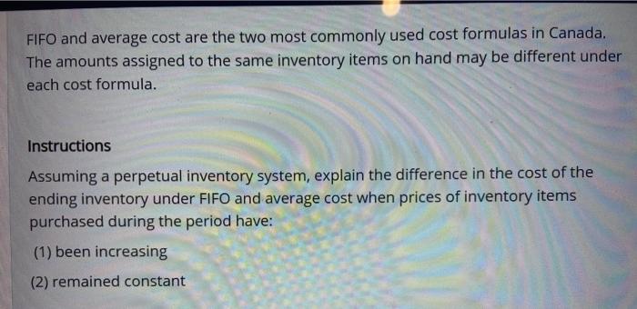 FIFO and average cost are the two most commonly used cost