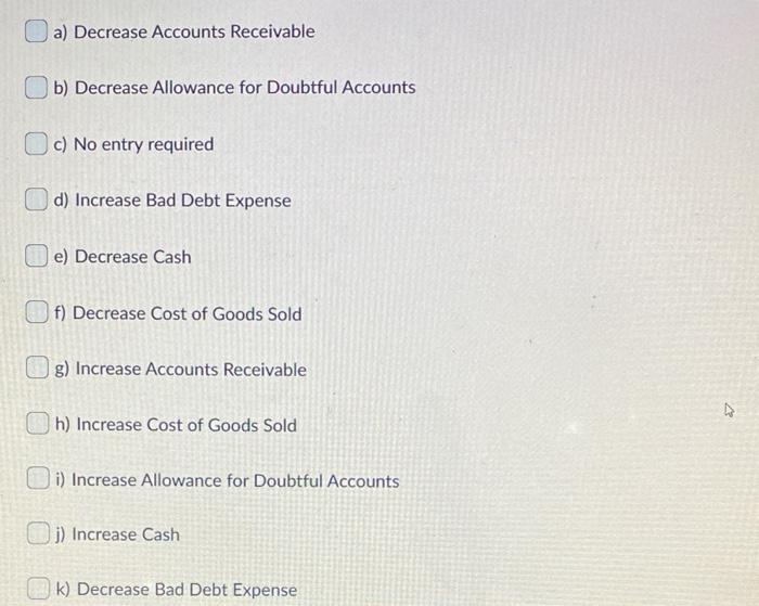include which of the following? Select ALL that apply. a) Decrease Accounts