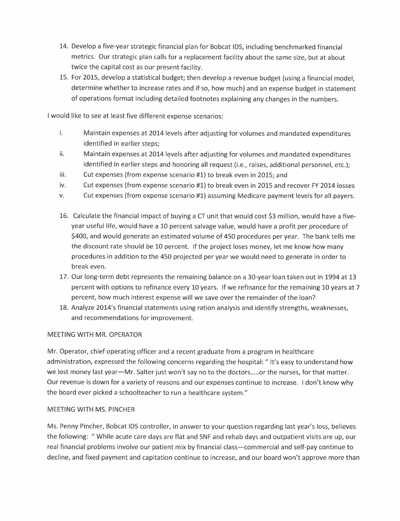 budget. Your Bobcat Integrated Delivery System It is December 2014, and you