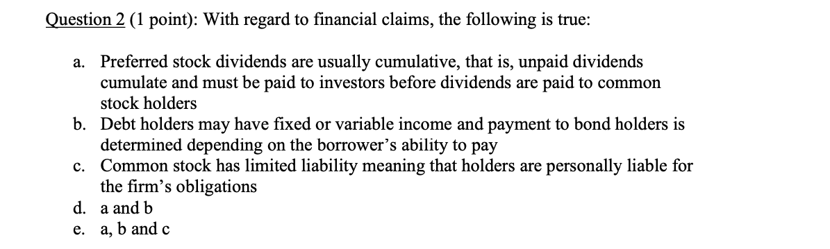  Question 2(1 point): With regard to financial claims, the following is