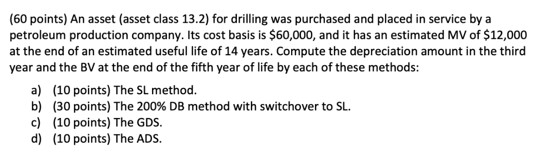 (60 points) An asset (asset class 13.2 ) for drilling was