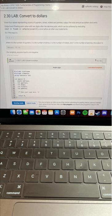 please help 2.30 LAB: Convert to dollars ty ttP 4 1:7 1