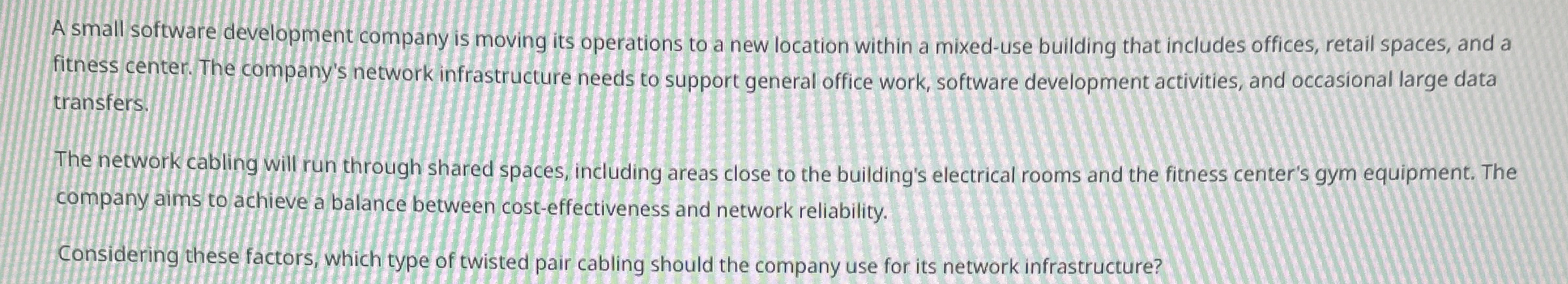  A small software development company is moving its operations to a