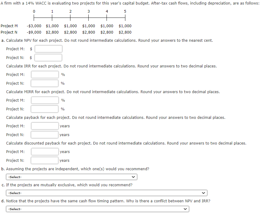 a. Calculate NPV for each project. Do not round intermediate calculations.