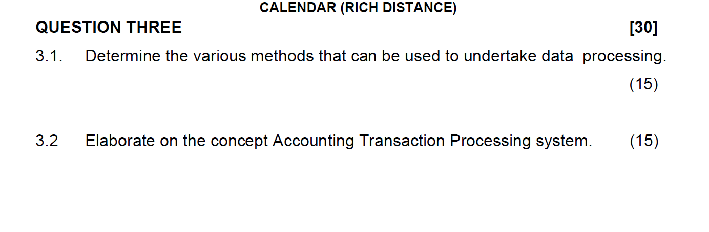  QUESTION THREE [30] 3.1. Determine the various methods that can be