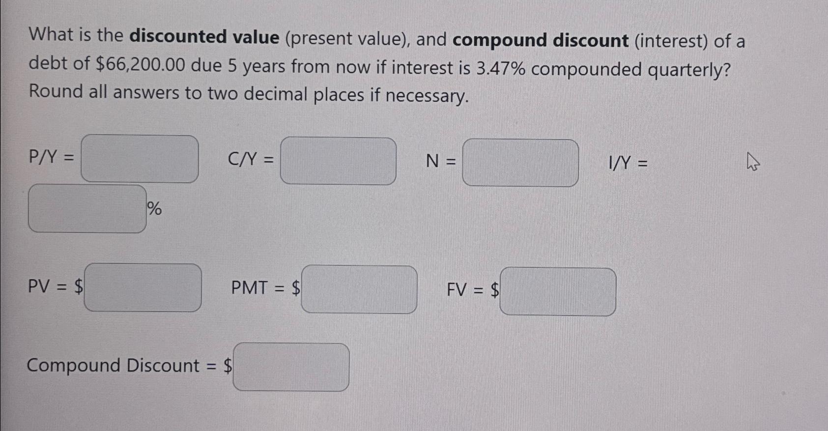  What is the discounted value (present value), and compound discount (interest)