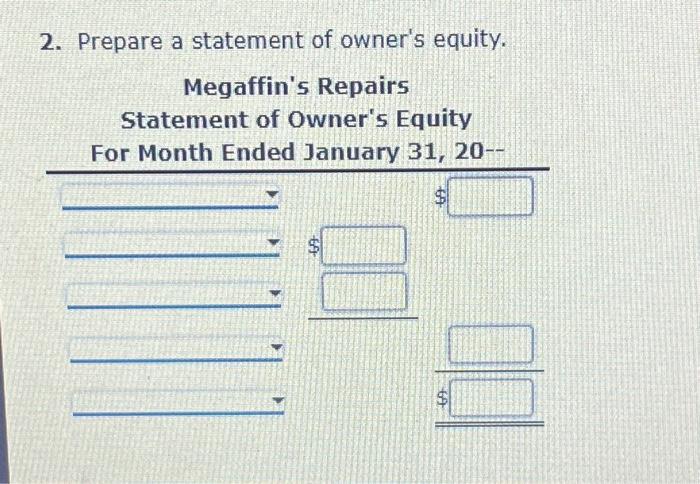 No additional investments were made by the owner during the month. 7.