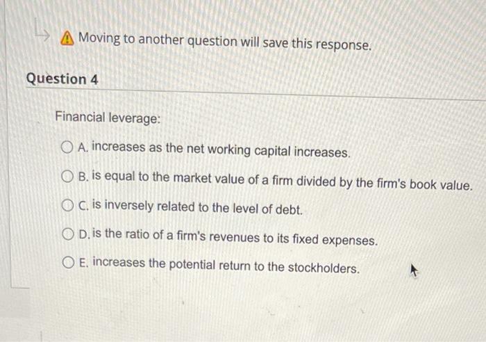  A Moving to another question will save this response. Question 4