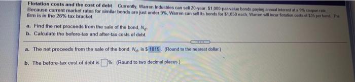 Please answer all the questions Flotation costs and the cost of debt
