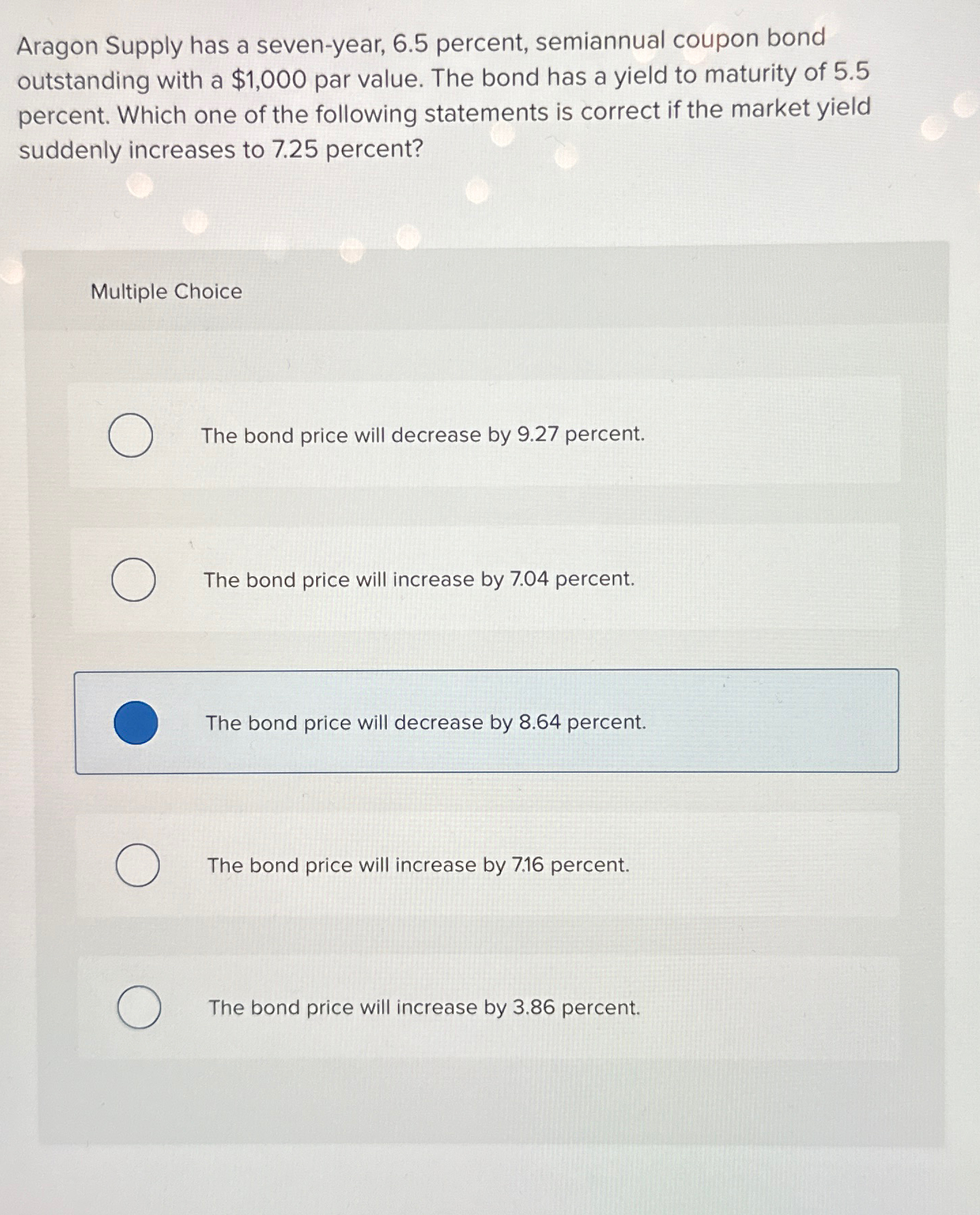  Aragon Supply has a seven-year, 6.5 percent, semiannual coupon bond outstanding