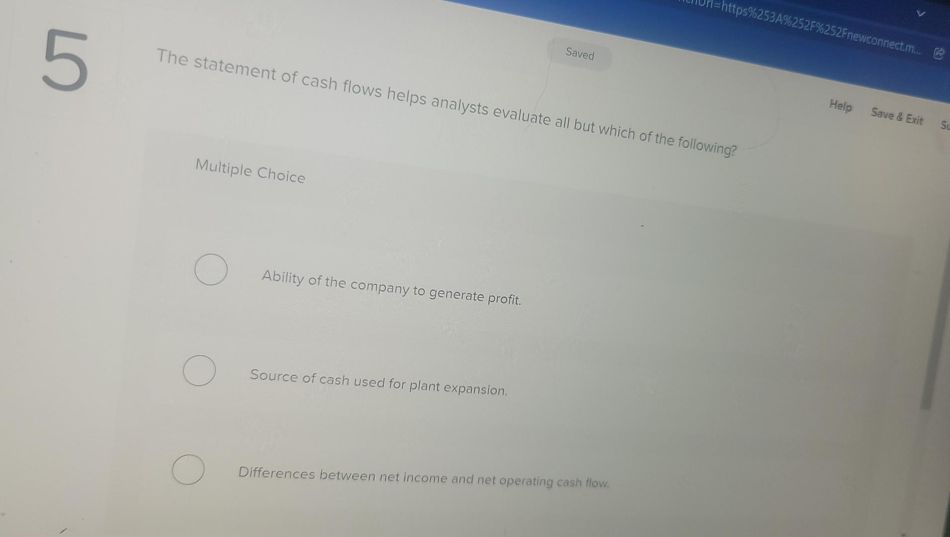 https%253A%252F%252Fnewconnectim... Saved The statement of cash flows helps analysts evaluate all