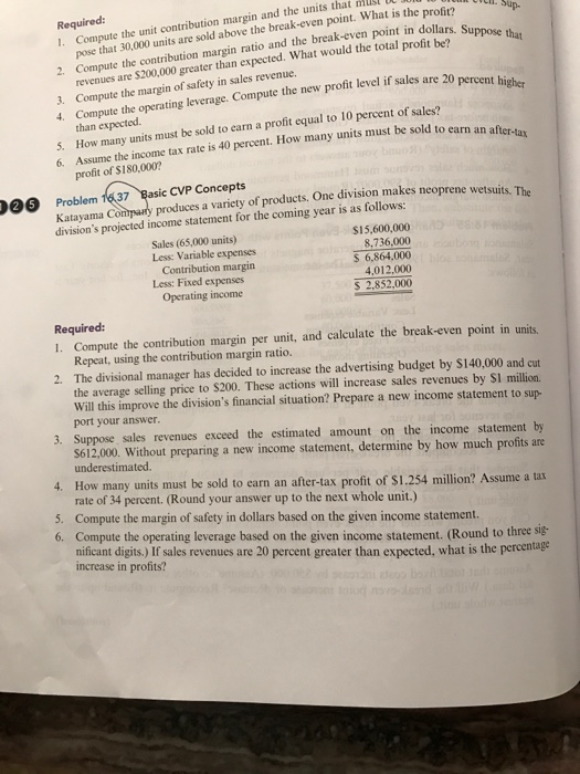  Compute the contribution margin and the units that must pose that