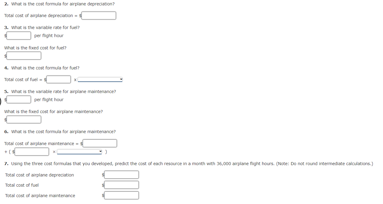 of airplane flight hours are as follows: Required: Use the high-low method