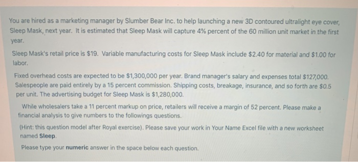  1. Your supervisor, the CMO is considering a new in store