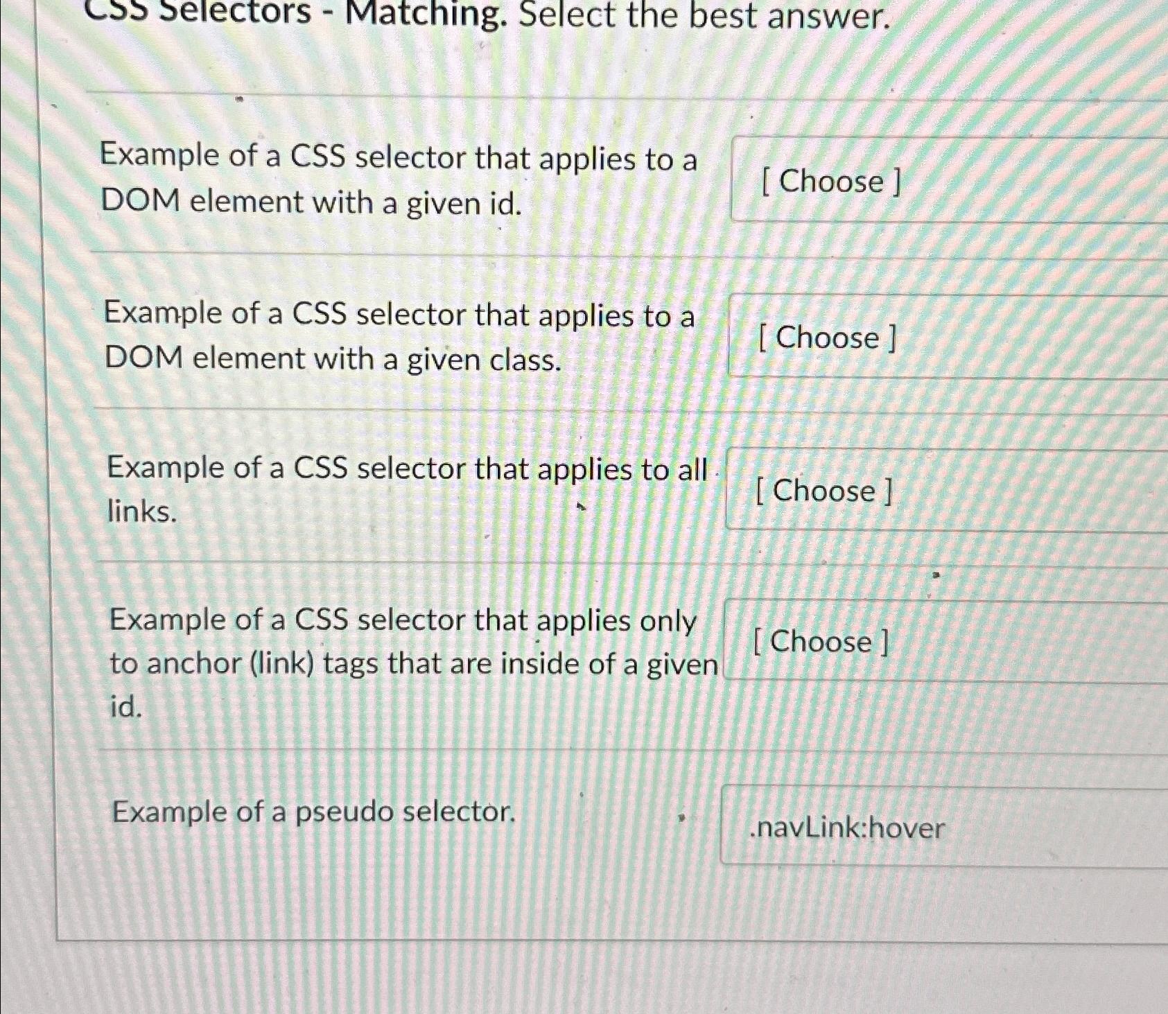  CDS selectors - Matching. Select the best answer. Example of a