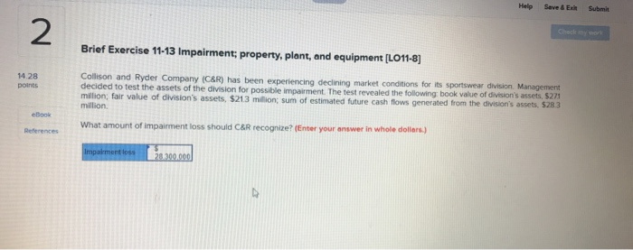  Help Save Ek Submit Brief Exercise 11-13 Impairment; property, plant, and