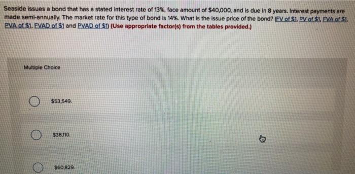  Seaside issues a bond that has a stated interest rate of