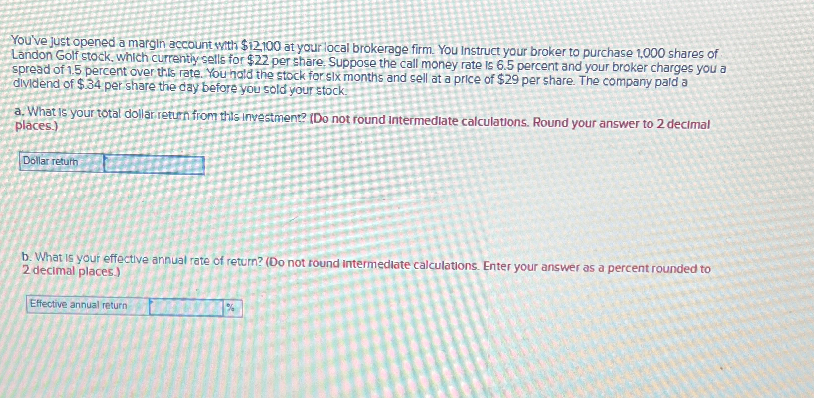  You've Just opened a margin account with $12,100 at your local