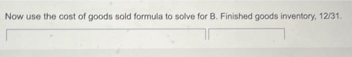 for C. Gross marain. Next, complete the cost of goods sold formula.