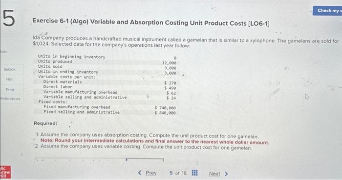  Exercise 6-1 (Algo) Variable and Absorption Costing Unit Product Costs [LO6-1]