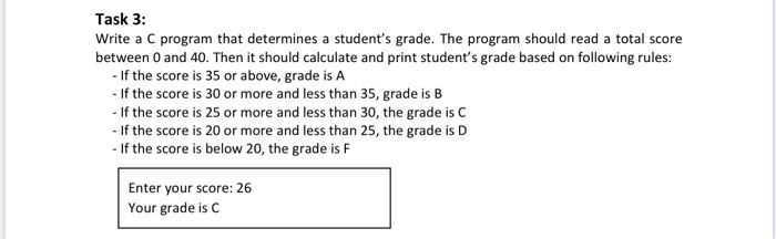  Task 3: Write a C program that determines a student's grade.